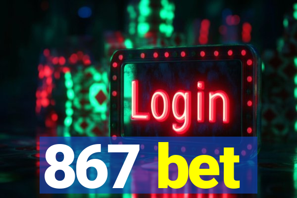 867 bet